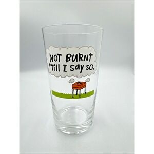 "Not Burnt 'Till I Say So" 20 oz Beer‎ Glass Father's Day BBQ Novelty